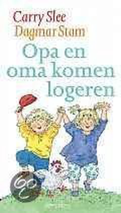 Opa En Oma Komen Logeren - Carry Slee, Dagmar Stam