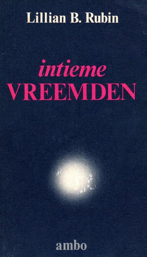 Intieme vreemden - Rubin, Lillian B.