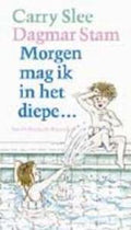 Morgen Mag Ik In Het Diepe - Carry Slee, C. Slee