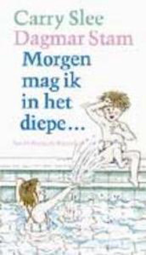 Morgen Mag Ik In Het Diepe - Carry Slee, C. Slee