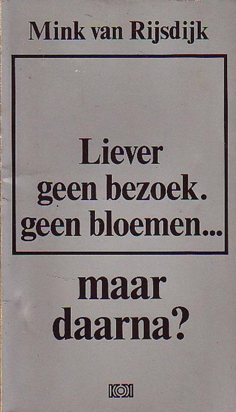Liever geen bezoek - Mink van Rijsdijk