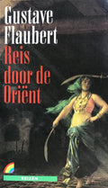 Reis door de Orient - Gustave Flaubert