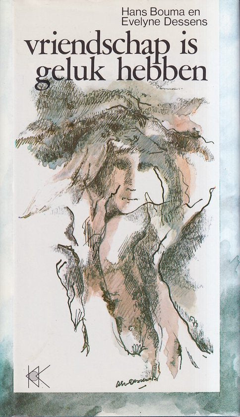 Vriendschap is geluk hebben (pb) - Hans Bouma en Evelyne Dessens, Evelyne Dessens