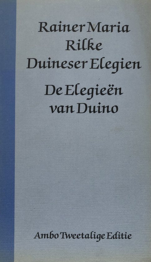 Elegieen van Duino 1912 - 1922 - Rainer Maria Rilke, W. Bronzwaer