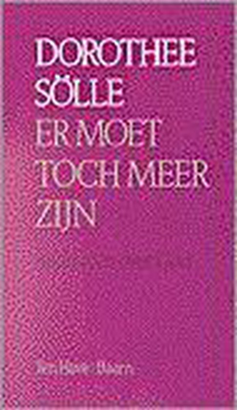 Er Moet Toch Meer Zijn - Dorothee Sölle