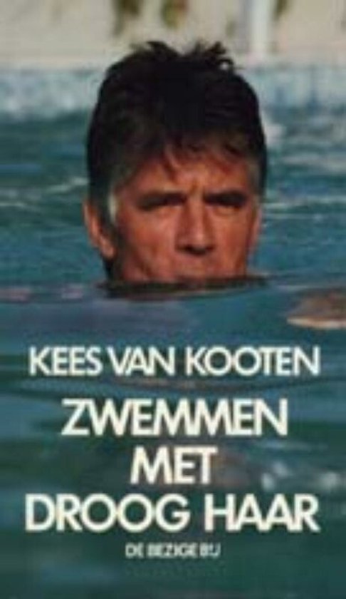 Zwemmen met droog haar - Kees van Kooten