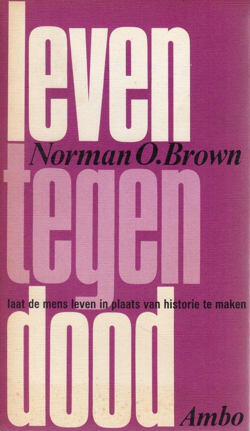 Leven tegen dood - Brown, Norman Olivier