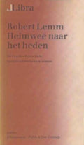 Heimwee naar het heden - Robert Lemm