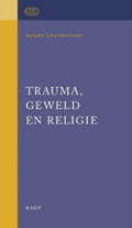 Trauma, geweld en religie - Ruard Ganzevoort