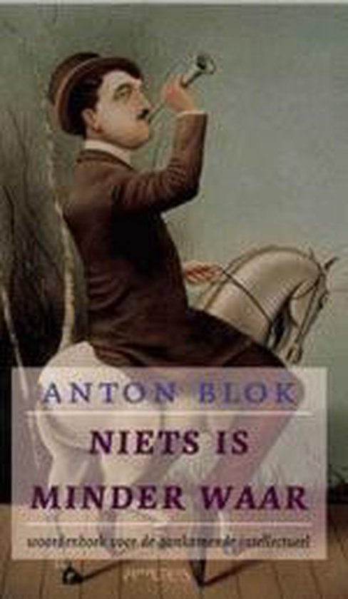 Niets Is Minder Waar - A. Blok