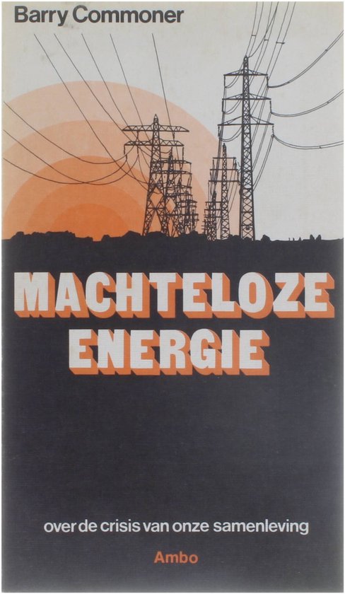 Machteloze energie - over de crisis van onze samenleving - Barry Commoner