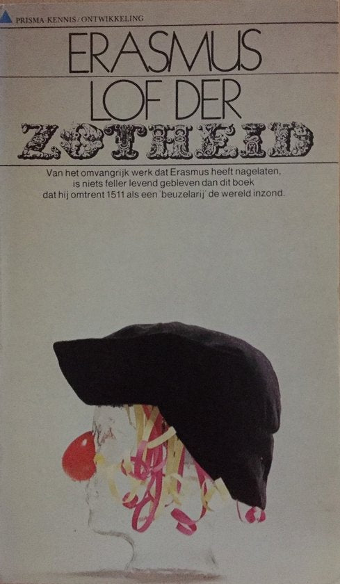 Lof der zotheid - Erasmus - Desiderius Erasmus, A.(Vert.) Dirkzwager