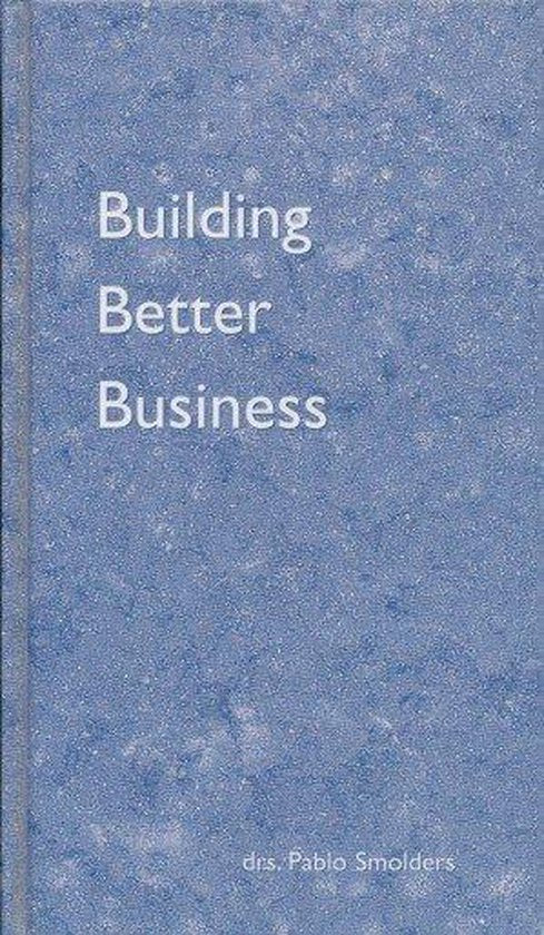 Building better business - P. Smolders