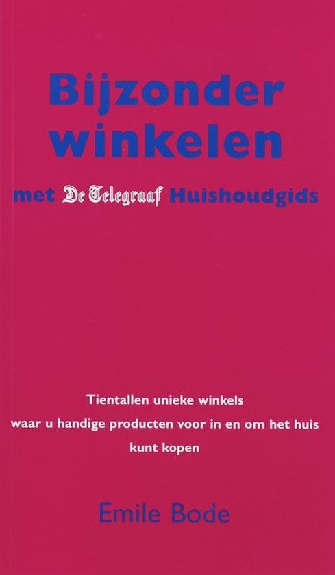 Bijzonder Winkelen Met De Telegraaf Huishoudgids... - Emile Bode