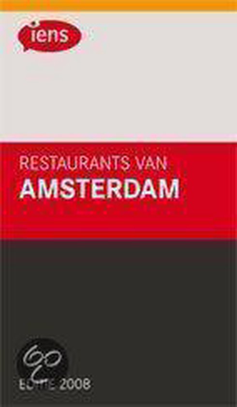 IENS RESTAURANTS VAN AMSTERDAM 2008 ING - I. Boswijk