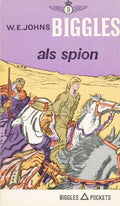 Biggles als spion - W.E.A. Van Beek