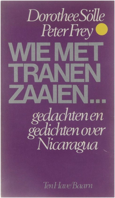Wie met tranen zaaien - Dorothee Sölle, Peter Frey