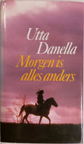 Morgen is alles anders - Utta Danella