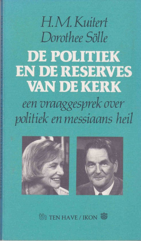 De Politiek en de reserves van de kerk - H.M. Kuitert, Dorothee Sölle