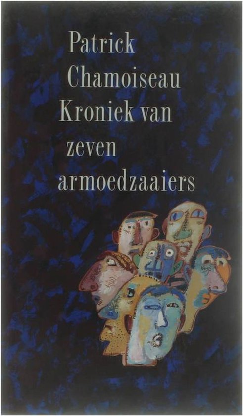 Kroniek van zeven armoedzaaiers - Patrick Chamoiseau