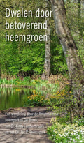 Dwalend door betoverend heemgroen - Arien Slagt, Arlette Kouwenhoven