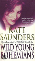 Wild Young Bohemians - Kate Saunders