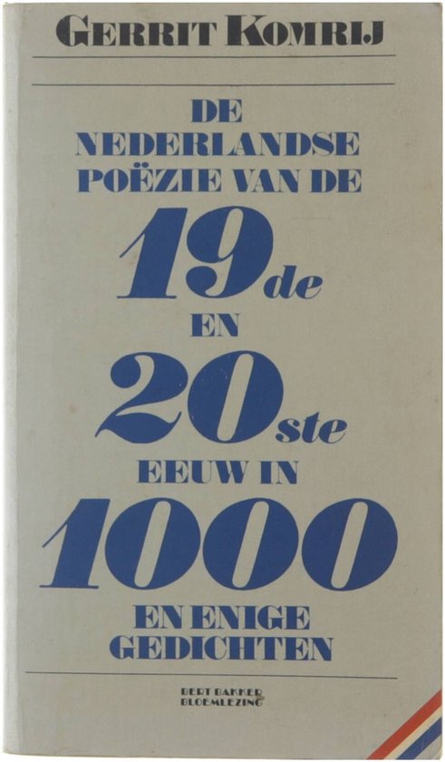 De Nederlandse poëzie van de 19de en 20ste eeuw in duizend en enige gedichten - Gerrit Komrij