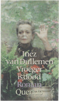 Vroeger is dood - Inez van Dullemen