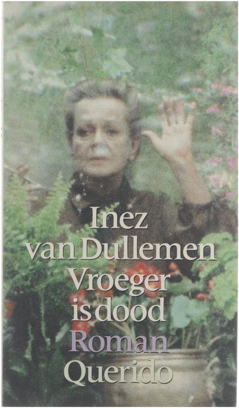Vroeger is dood - Inez van Dullemen