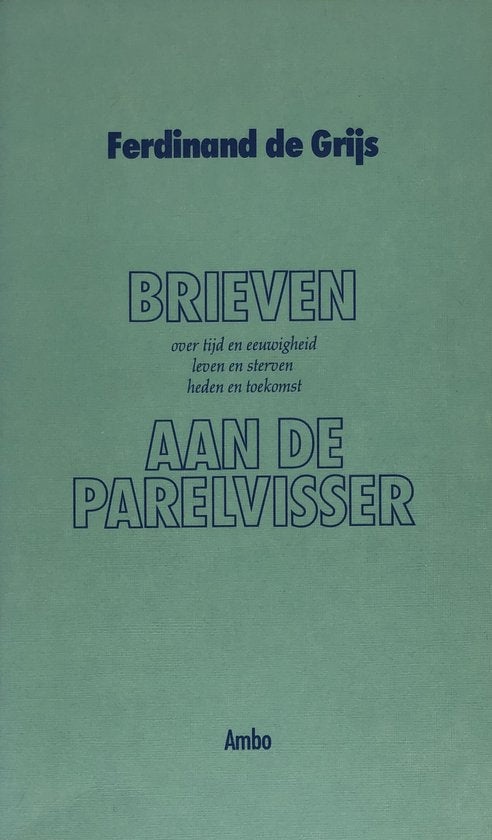 Brieven aan de parelvisser - Ferdinand de Grijs