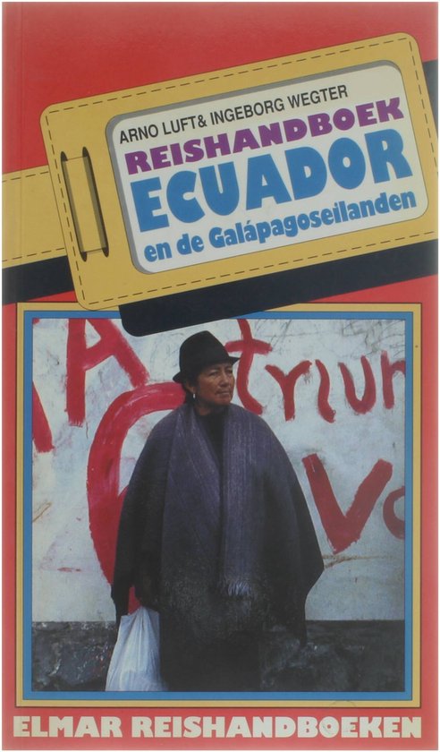 Reishandboek voor Ecuador en de Galapagoseilanden - Arno Luft, Ingeborg Wegter