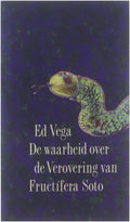 De waarheid over de Verovering van FructÃ­fera Soto - Vega Ed