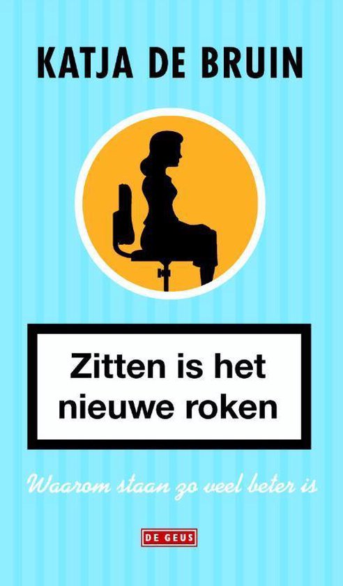 Zitten is het nieuwe roken - Katja de Bruin