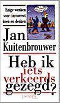 Heb Ik Iets Verkeerds Gezegd - Kuitenbrouwer