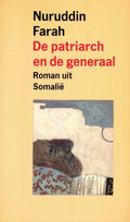 De patriarch en de generaal - Nuruddin Farah