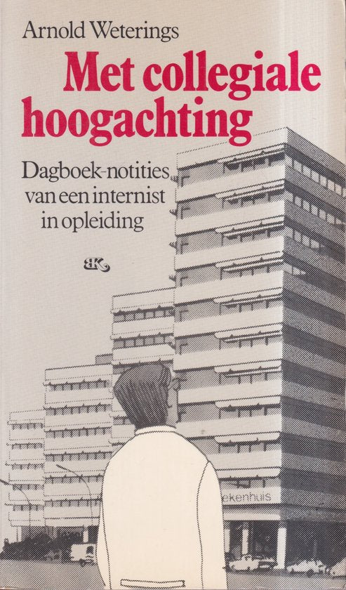 Met collegiale hoogachting - Arnold Weterings