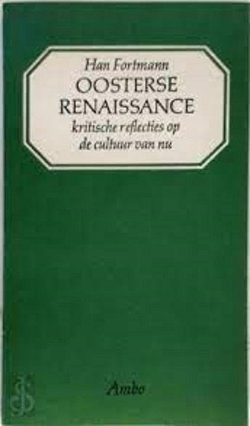 Oosterse renaissance - Han Fortmann