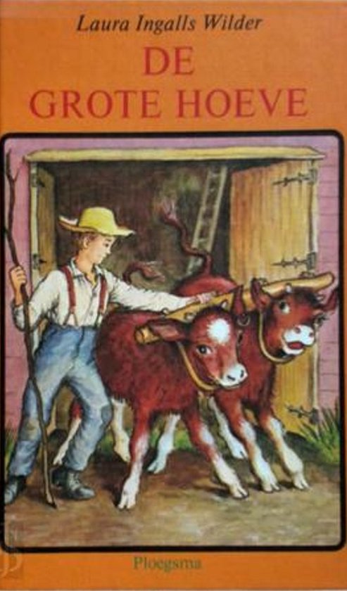 De grote hoeve - Laura Ingalls Wilder, A.C. Tholema