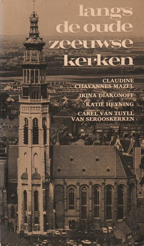 Langs de oude Zeeuwse kerken - Claudine Albertine Chavannes - mazel