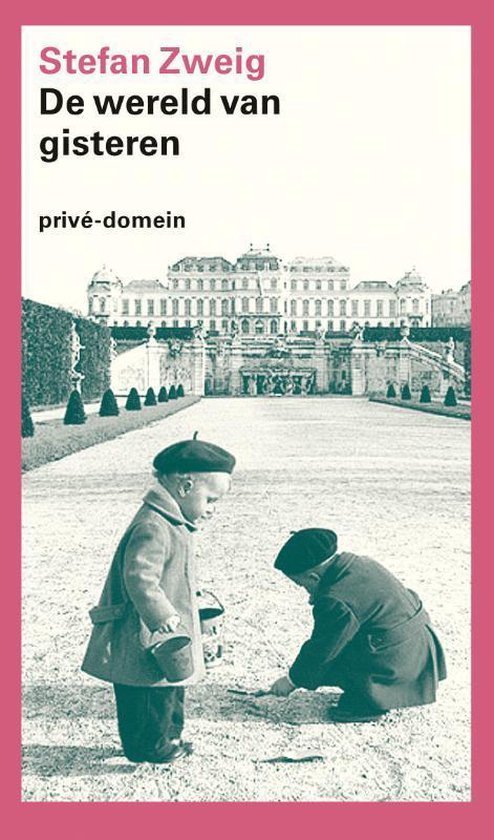 Privé - domein 168 - Wereld van gisteren - Stefan Zweig