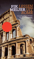 Lessen uit Rome - Fik Meijer, F. Meijer