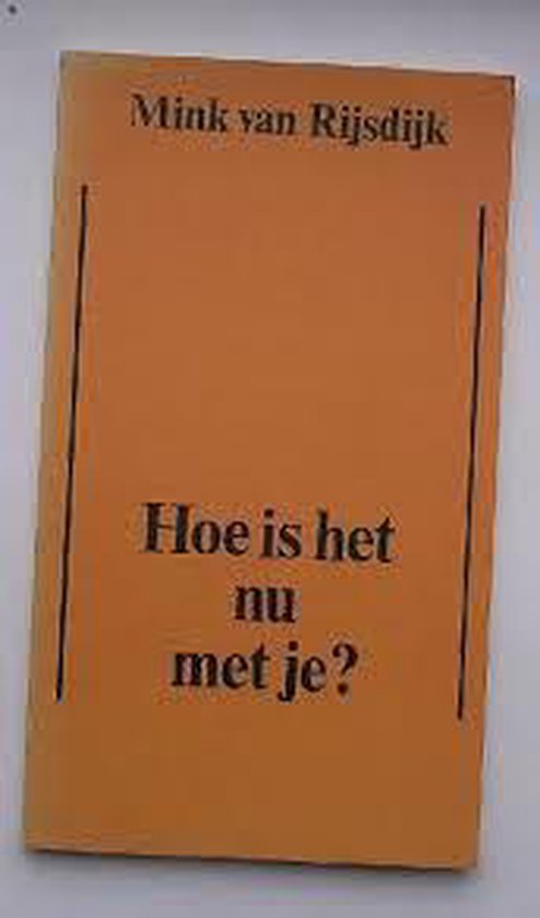 Hoe is het nu met je? - Mink van Rijsdijk