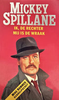 IK DE RECHTER MIJ IS DE WRAAK - Mickey Spillane