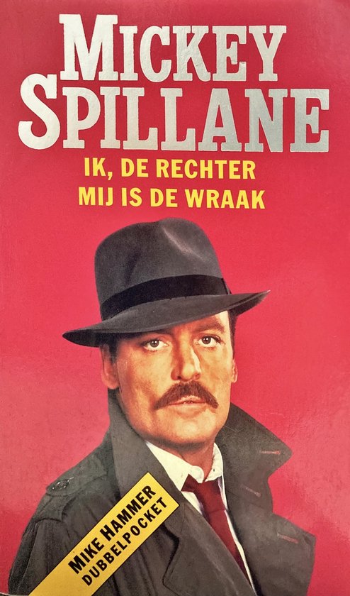 IK DE RECHTER MIJ IS DE WRAAK - Mickey Spillane