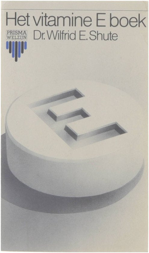 Het vitamine E boek - Dr. Wilfrid E. Shute
