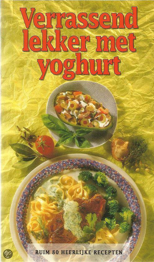 Verrassend lekker met yoghurt - Irene van Blommestein