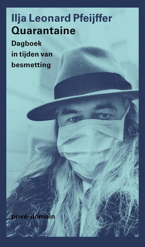 Privé - domein 313 - Quarantaine - Ilja Leonard Pfeijffer