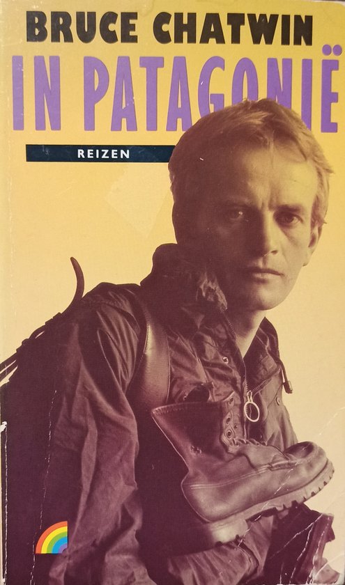 In Patagonië - Bruce Chatwin, B. Chatwin