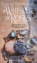 A Whisper of Roses - Teresa Medeiros