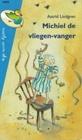 Michiel de vliegen - vanger - Astrid Lindgren, Bjorn (Ill.) Berg
